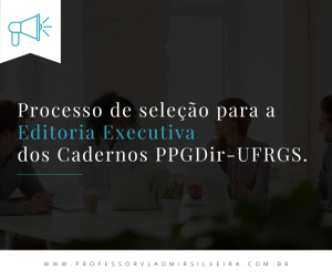 Processo de seleção para a Editoria Executiva dos Cadernos PPGDir-UFRGS.