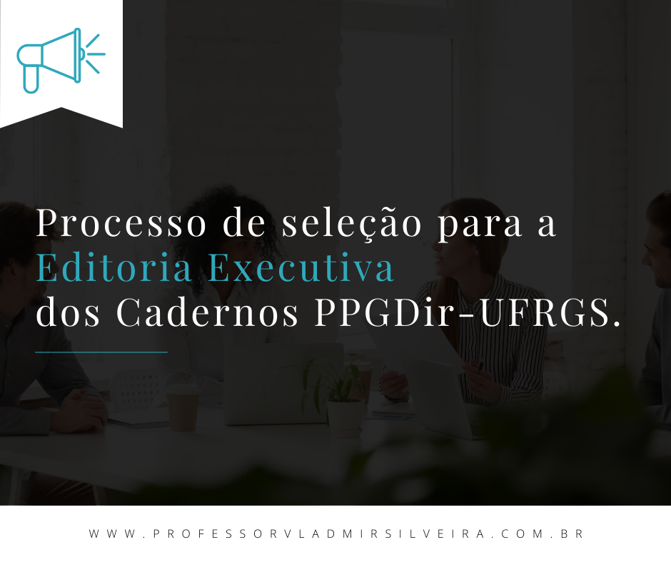 Processo de seleção para a Editoria Executiva dos Cadernos PPGDir-UFRGS.