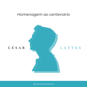 Homenagem ao centenário de César Lattes